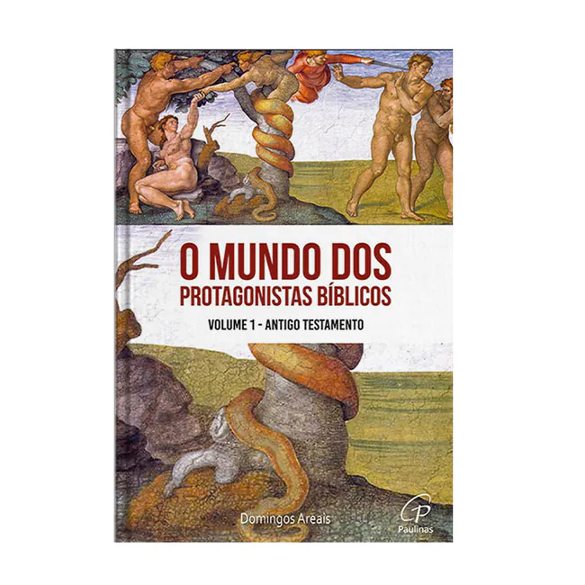 O mundo dos protagonistas bíblicos - Vol. 1